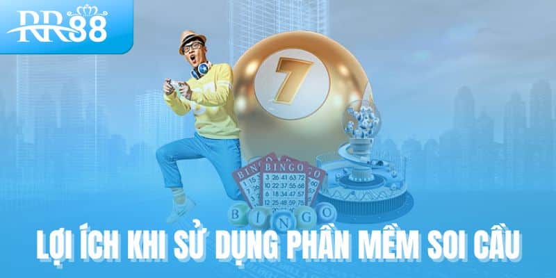Lợi ích khi sử dụng phần mềm soi cầu