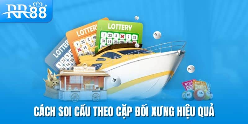 Cách soi cầu theo cặp đối xứng hiệu quả