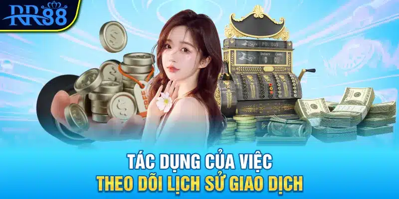 Kiểm Tra Lịch Sử Giao Dịch Tại RR88 - Hướng Dẫn Chi Tiết Và Lưu Ý Quản Lý Tài Khoản 1 Tác dụng của việc theo dõi lịch sử giao dịch